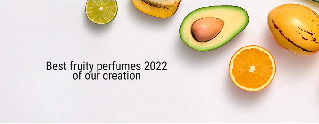 Best fruity perfumes 2022 of our creation